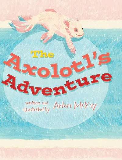 The Axolotl's Adventure