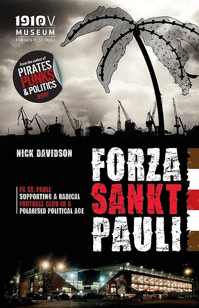 Forza Sankt Pauli: FC St. Pauli: Supporting a radical football club in a polarised political age