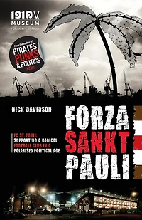 Forza Sankt Pauli: FC St. Pauli: Supporting a radical football club in a polarised political age