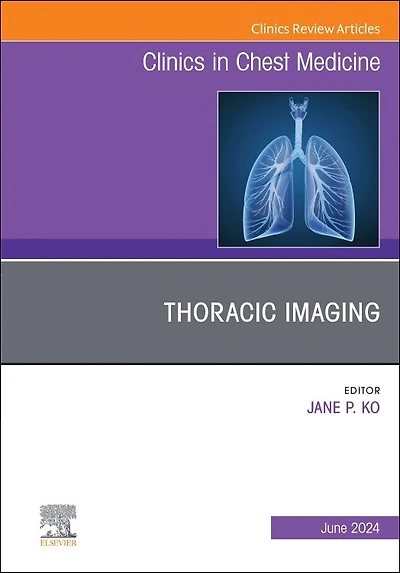 Thoracic Imaging, An Issue of Clinics Chest Medicine