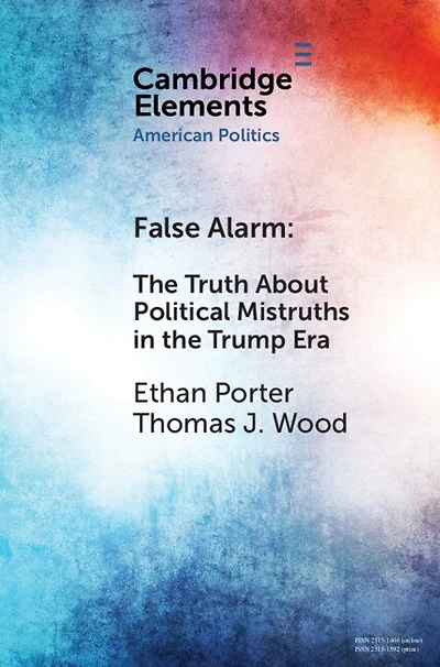 False Alarm: The Truth About Political Mistruths In The Trump Era