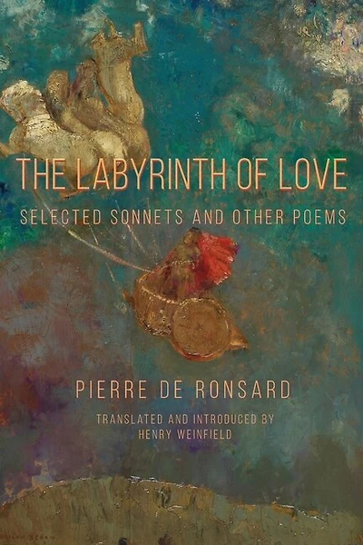 The Labyrinth Of Love: Selected Sonnets And Other Poems
