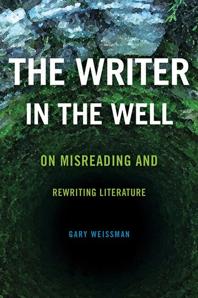 the Writer Well: On Misreading and Rewriting Literature