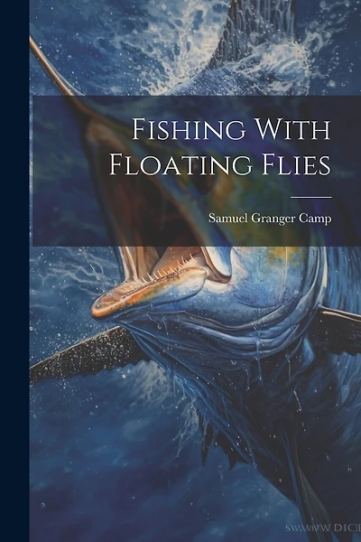 Fishing With Floating Flies