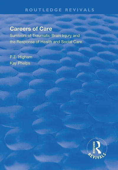 Careers Of Care: Survivors Traumatic Brain Injury And The Response Health Social Care