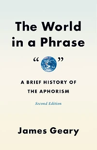 the World A Phrase: Brief History of Aphorism, Second Edition