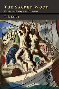 The Sacred Wood: Essays On Poetry And Criticism