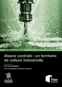 Alsace centrale: un territoire de culture industrielle