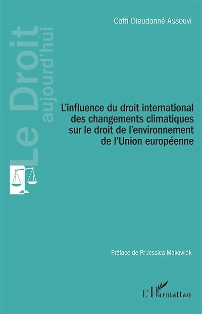L'influence du droit international des changements climatiques sur le droit de l'environnement de l'Union européenne