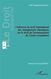 L'influence du droit international des changements climatiques sur le droit de l'environnement de l'Union européenne