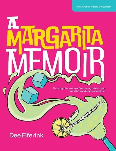 A Margarita Memoir: The story of one woman's enduring relationship with the world's sexiest cocktail