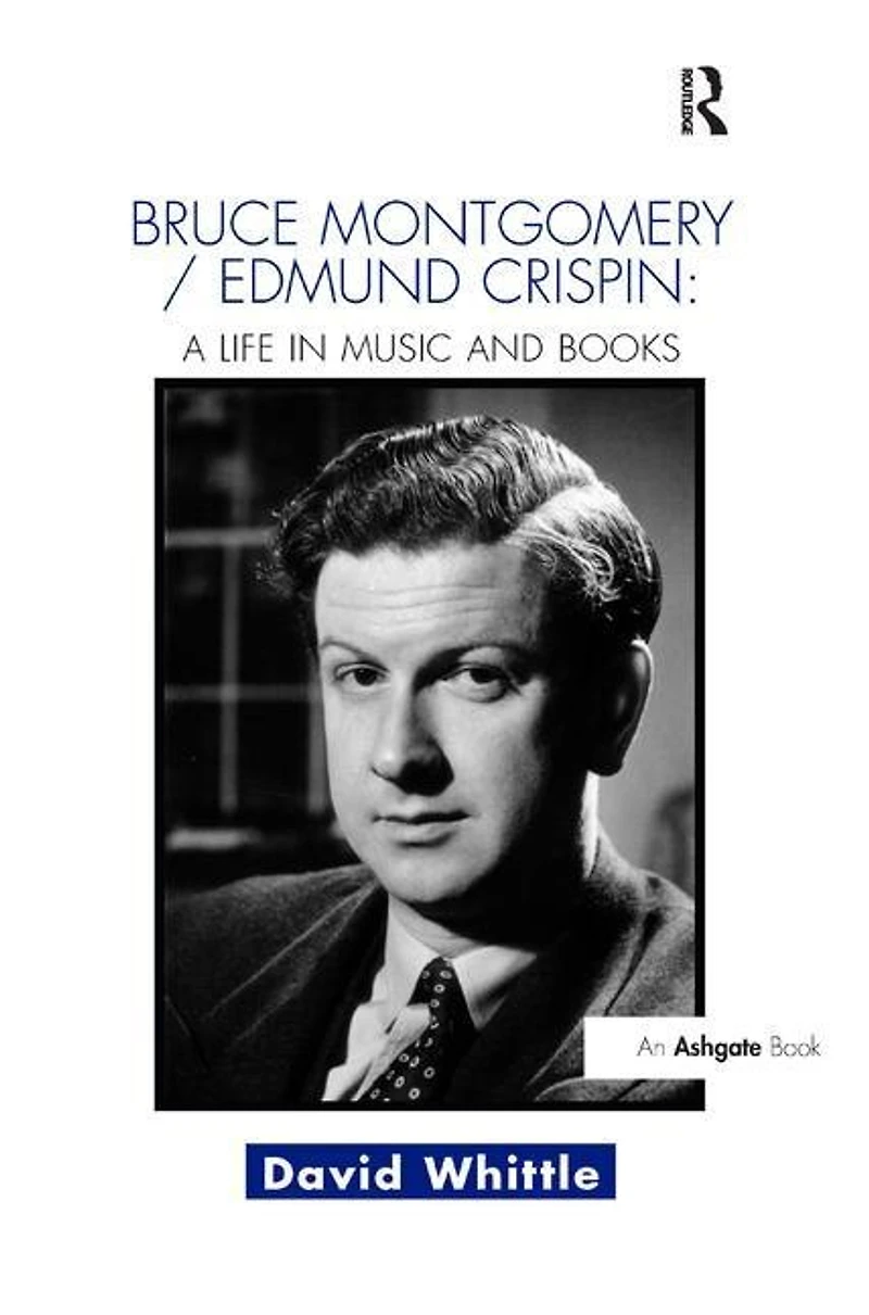 Bruce Montgomery/Edmund Crispin: A Life Music and Books