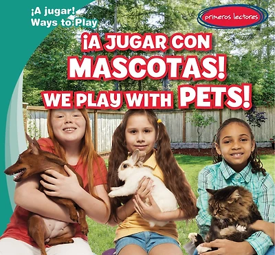¡A Jugar Con Mascotas! / We Play with Pets!