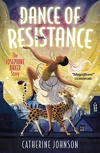 Dance of Resistance: The Josephine Baker Story: The Josephine Baker Story