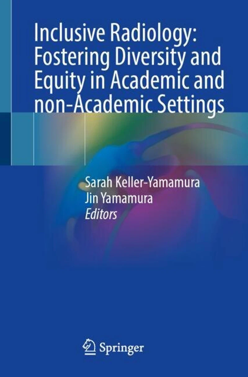 Inclusive Radiology: Fostering Diversity and Equity Academic non-Academic Settings