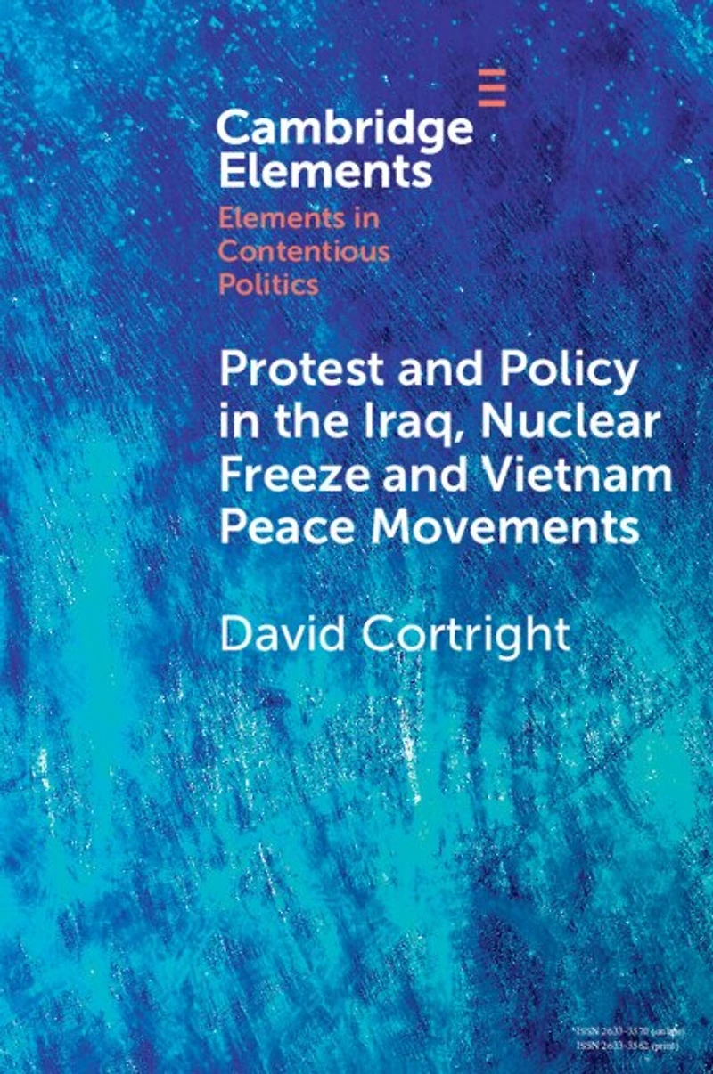 Protest and Policy the Iraq, Nuclear Freeze Vietnam Peace Movements
