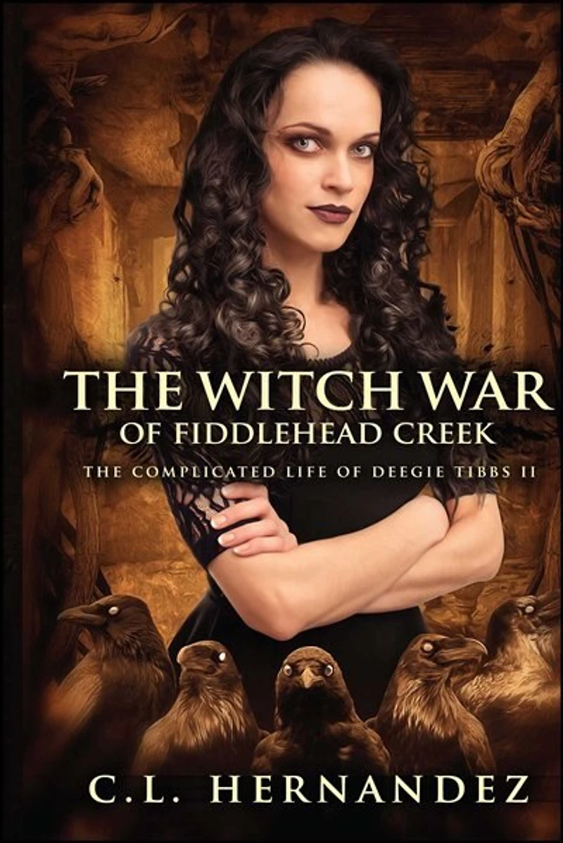 The Witch War of Fiddlehead Creek: Complicated Life Deegie Tibbs Book II