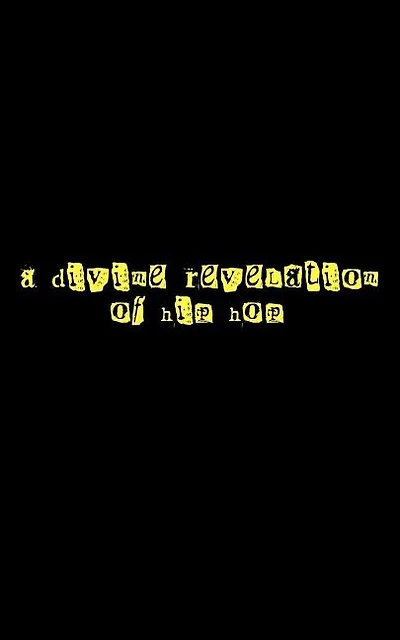 A Divine Revelation of Hip Hop