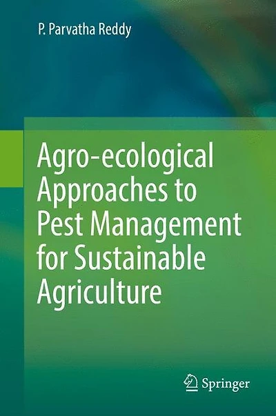 Agro-ecological Approaches to Pest Management for Sustainable Agriculture