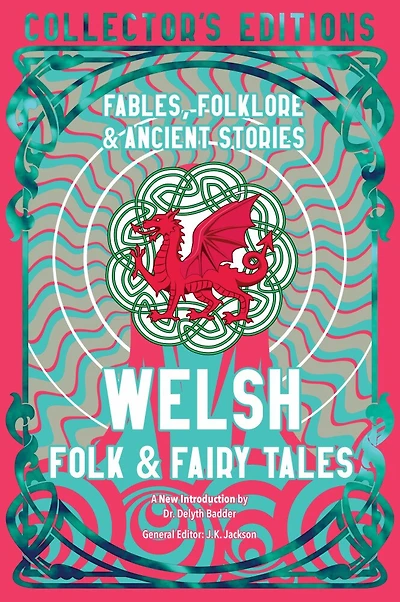 Welsh Folk & Fairy Tales: Fables, Folklore & Ancient Stories