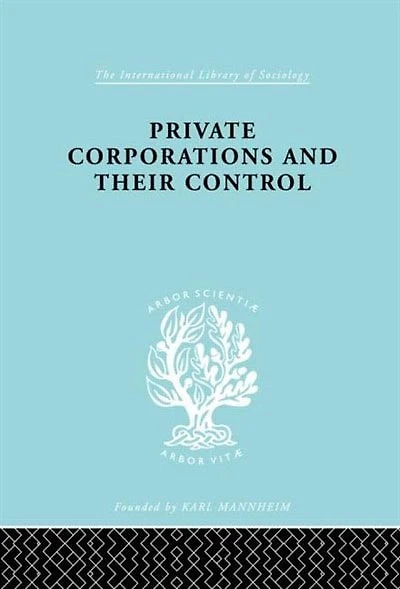 Private Corporations And Their Control: Part 1