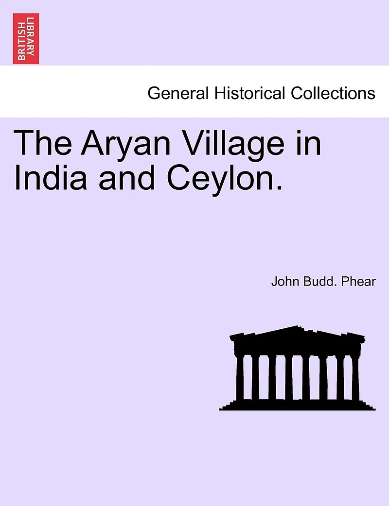 The Aryan Village In India And Ceylon.
