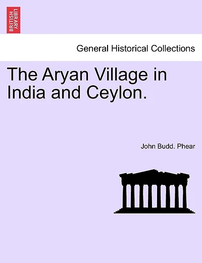 The Aryan Village In India And Ceylon.