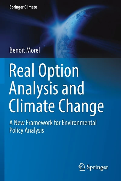 Real Option Analysis And Climate Change: A New Framework For Environmental Policy Analysis