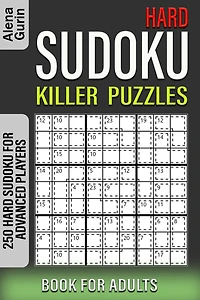 Hard Sudoku Killer Puzzles Book for Adults: 250 Hard Sudoku For Advanced Players