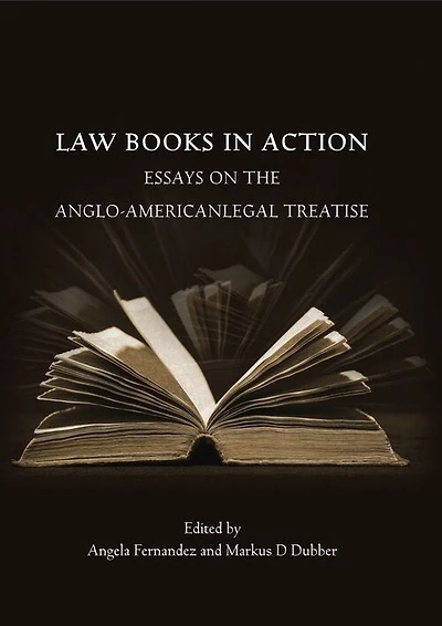 Law Books Action: Essays on the Anglo-American Legal Treatise