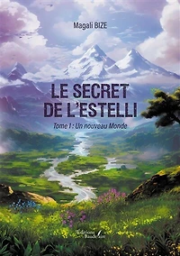 Le secret de l'Estelli – Tome 1: Un nouveau Monde