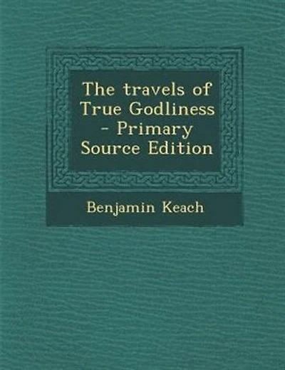 The travels of True Godliness - Primary Source Edition