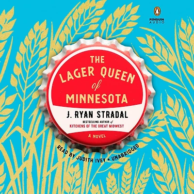 The Lager Queen of Minnesota: A Novel