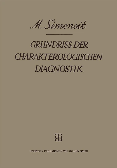 Grundriss der Charakterologischen Diagnostik: Auf Grund Heerespsychologischer Erfahrungen