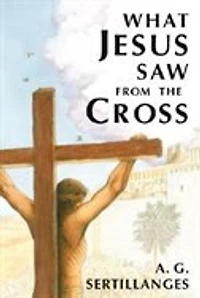 What Jesus Saw from the Cross (Revised)