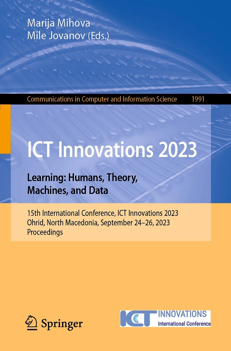 ICT Innovations 2023. Learning: Humans, Theory, Machines, and Data: 15th International Conference, 2023, Ohrid, North Macedonia, September 24-26, Proceedings