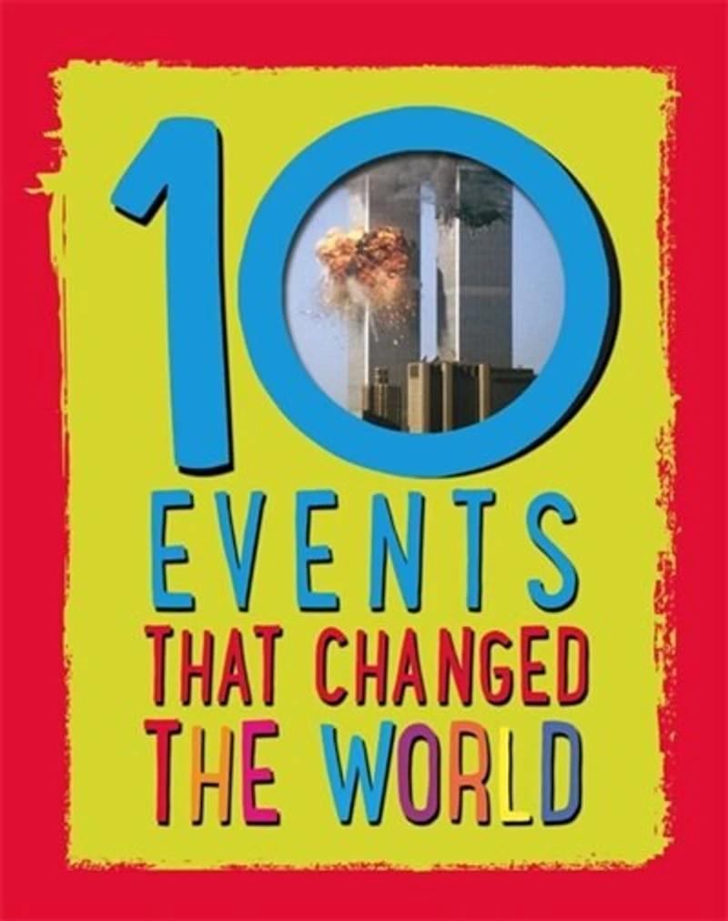 10: Events That Changed The World
