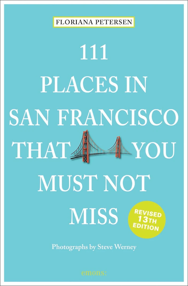 111 Places San Francisco That You Must Not Miss