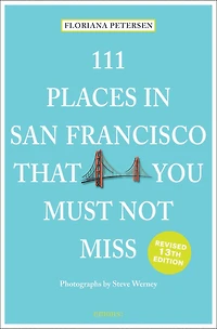 111 Places San Francisco That You Must Not Miss