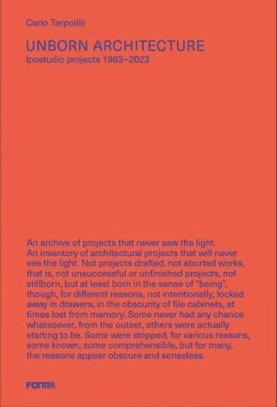 Unborn Architecture: Projects that Never Saw the Light. 1983-2023