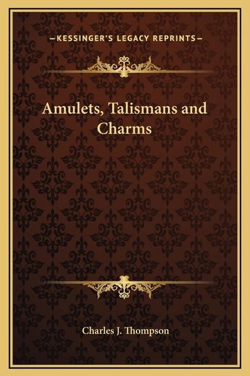 Amulets, Talismans and Charms