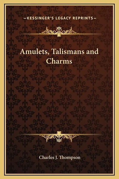 Amulets, Talismans and Charms