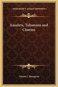 Amulets, Talismans and Charms