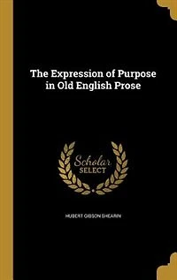 The Expression of Purpose Old English Prose