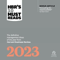 HBR's 10 Must Reads 2023: the Definitive Management Ideas of Year from Harvard Business Review (with bonus article "Persuading Unpersuadable" By Adam Grant)