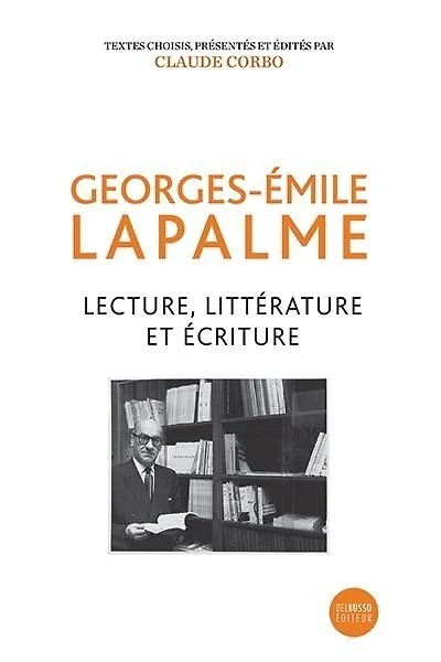 Georges-Émile Lapalme: lecture, littérature et écriture