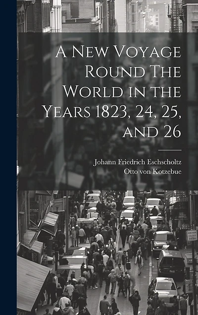 A New Voyage Round The World in the Years 1823, 24, 25, and 26