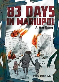 83 Days Mariupol: A War Diary: Graphic Novel