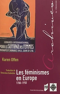 Les féminismes en Europe, 1700-1950: une histoire politique