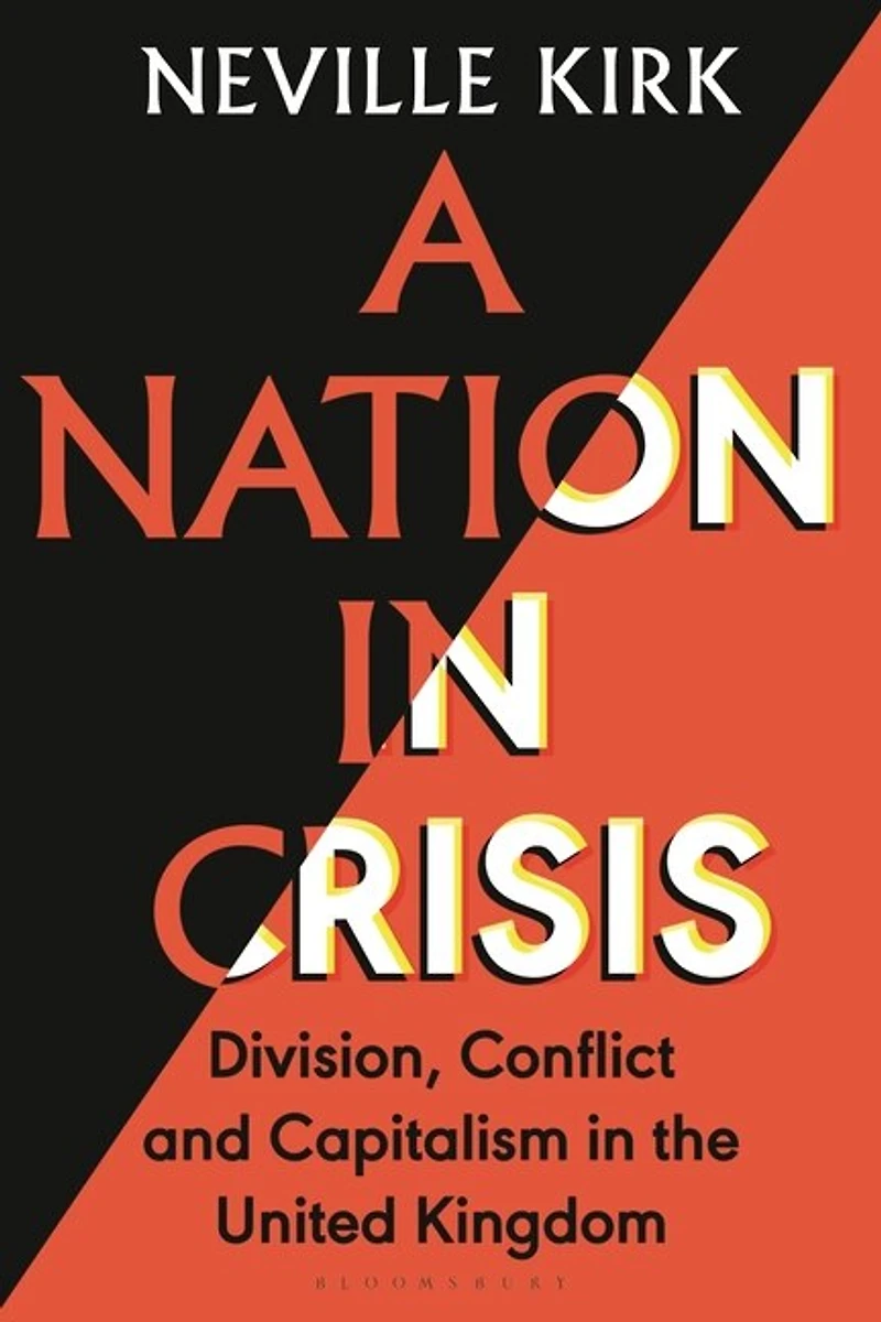A Nation in Crisis: Division, Conflict and Capitalism in the United Kingdom